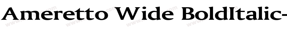 Ameretto Wide BoldItalic字体转换